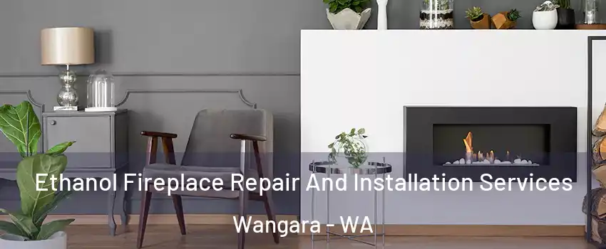Ethanol Fireplace Repair And Installation Services Wangara - WA