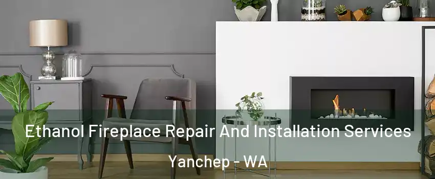 Ethanol Fireplace Repair And Installation Services Yanchep - WA