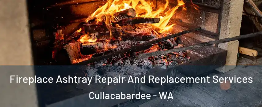 Fireplace Ashtray Repair And Replacement Services Cullacabardee - WA