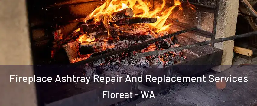 Fireplace Ashtray Repair And Replacement Services Floreat - WA
