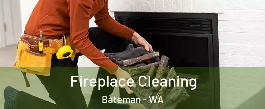 Fireplace Cleaning Bateman - WA