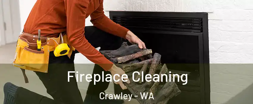 Fireplace Cleaning Crawley - WA