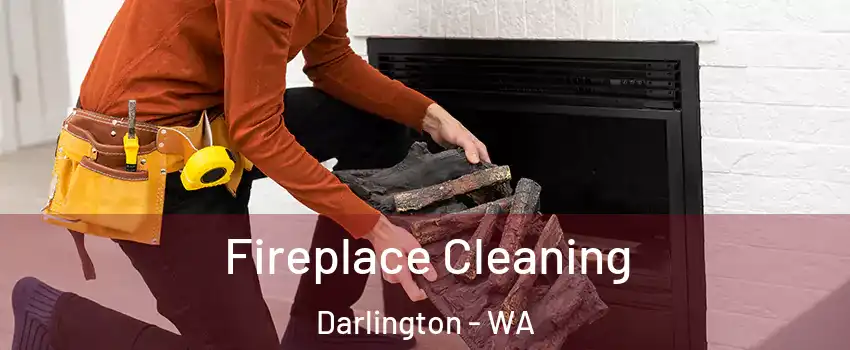 Fireplace Cleaning Darlington - WA