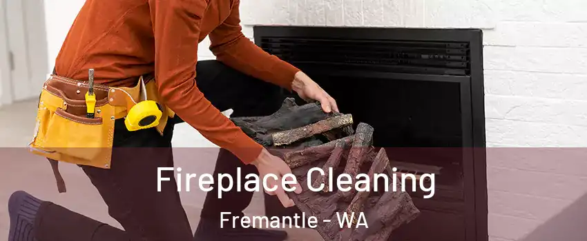 Fireplace Cleaning Fremantle - WA