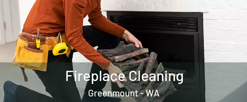 Fireplace Cleaning Greenmount - WA