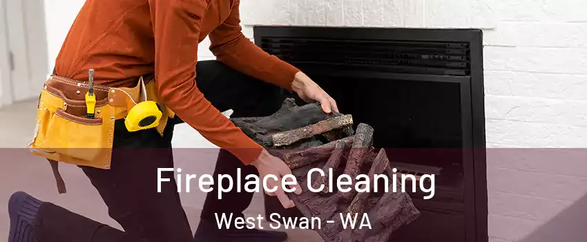 Fireplace Cleaning West Swan - WA