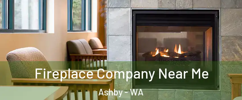 Fireplace Company Near Me Ashby - WA