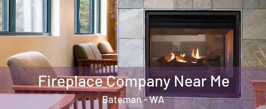 Fireplace Company Near Me Bateman - WA
