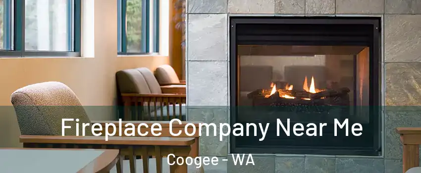 Fireplace Company Near Me Coogee - WA