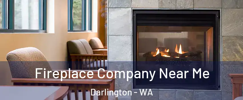 Fireplace Company Near Me Darlington - WA