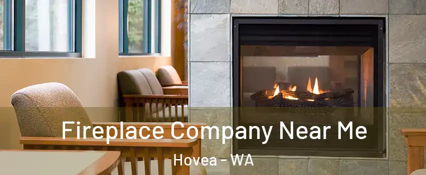 Fireplace Company Near Me Hovea - WA