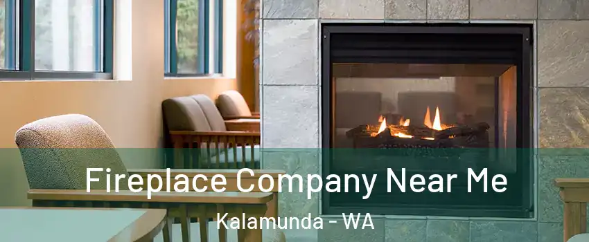 Fireplace Company Near Me Kalamunda - WA