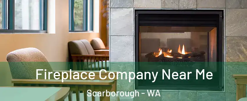 Fireplace Company Near Me Scarborough - WA