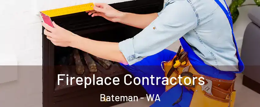 Fireplace Contractors Bateman - WA