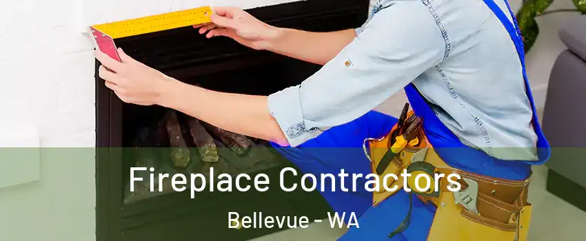 Fireplace Contractors Bellevue - WA