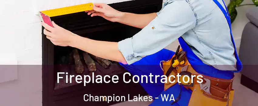 Fireplace Contractors Champion Lakes - WA