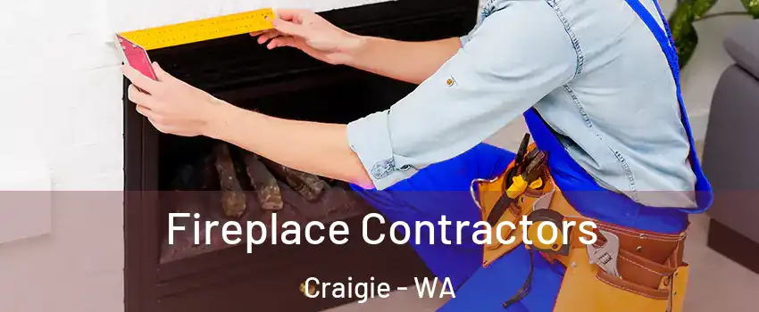 Fireplace Contractors Craigie - WA