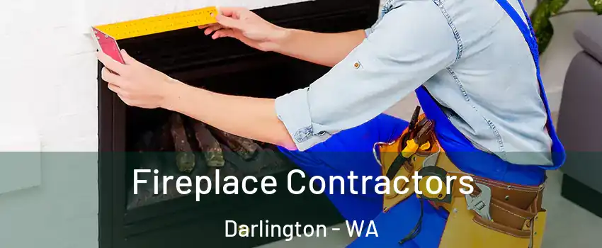 Fireplace Contractors Darlington - WA