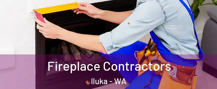 Fireplace Contractors Iluka - WA