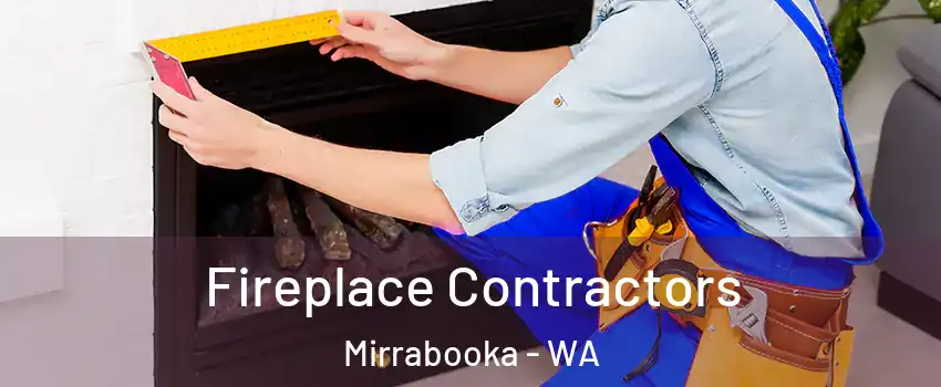 Fireplace Contractors Mirrabooka - WA