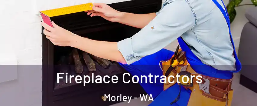 Fireplace Contractors Morley - WA
