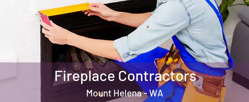 Fireplace Contractors Mount Helena - WA