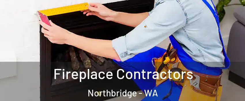 Fireplace Contractors Northbridge - WA