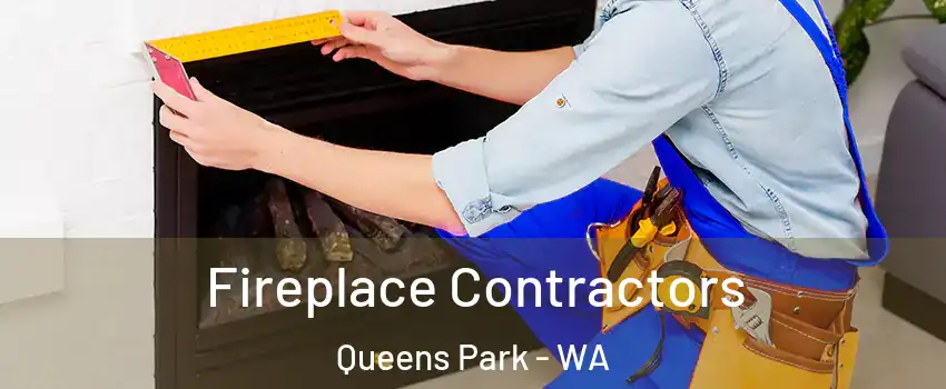 Fireplace Contractors Queens Park - WA
