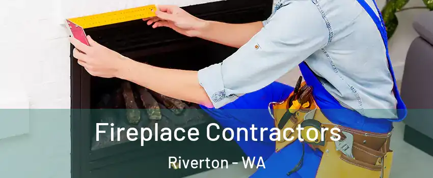 Fireplace Contractors Riverton - WA