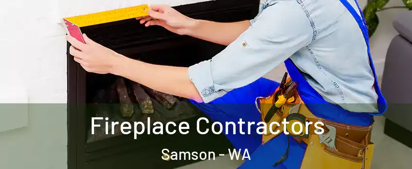 Fireplace Contractors Samson - WA