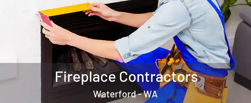 Fireplace Contractors Waterford - WA