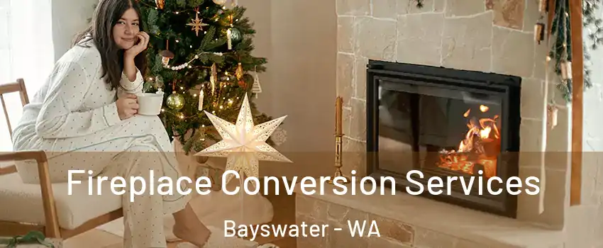 Fireplace Conversion Services Bayswater - WA