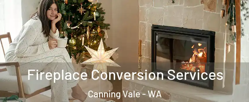 Fireplace Conversion Services Canning Vale - WA