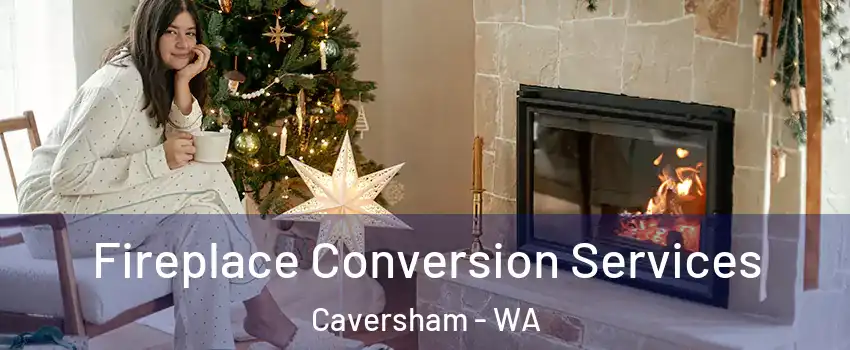 Fireplace Conversion Services Caversham - WA