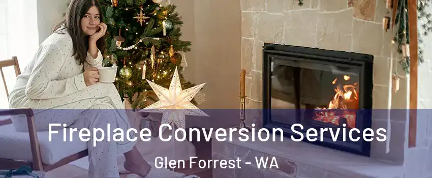 Fireplace Conversion Services Glen Forrest - WA