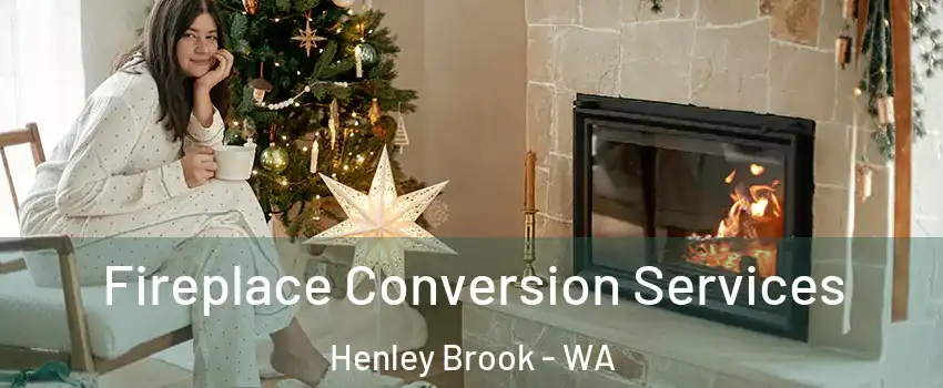 Fireplace Conversion Services Henley Brook - WA
