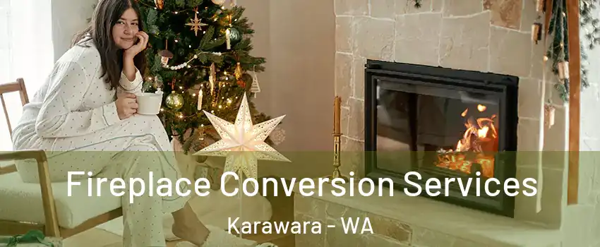 Fireplace Conversion Services Karawara - WA