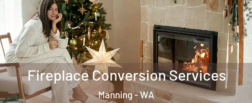  Fireplace Conversion Services Manning - WA