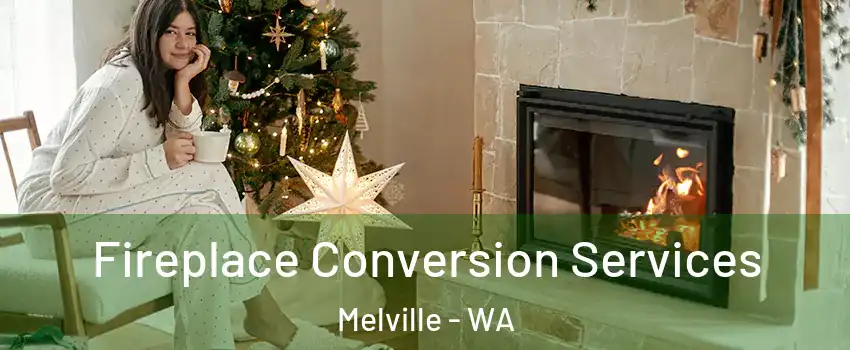 Fireplace Conversion Services Melville - WA