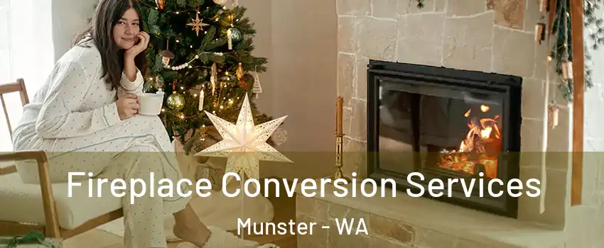 Fireplace Conversion Services Munster - WA