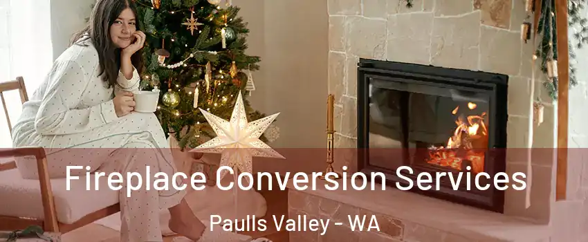 Fireplace Conversion Services Paulls Valley - WA