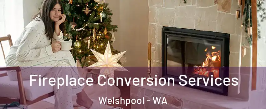 Fireplace Conversion Services Welshpool - WA