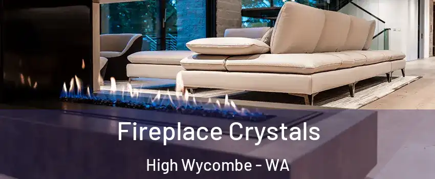 Fireplace Crystals High Wycombe - WA