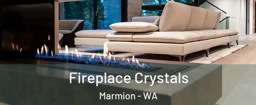 Fireplace Crystals Marmion - WA