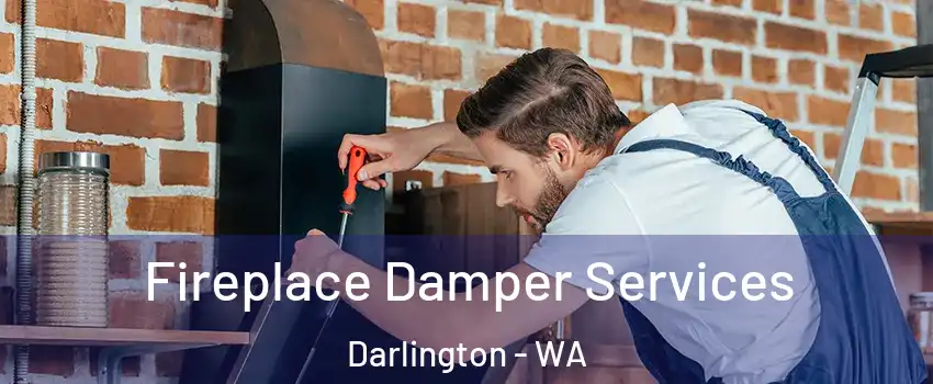  Fireplace Damper Services Darlington - WA