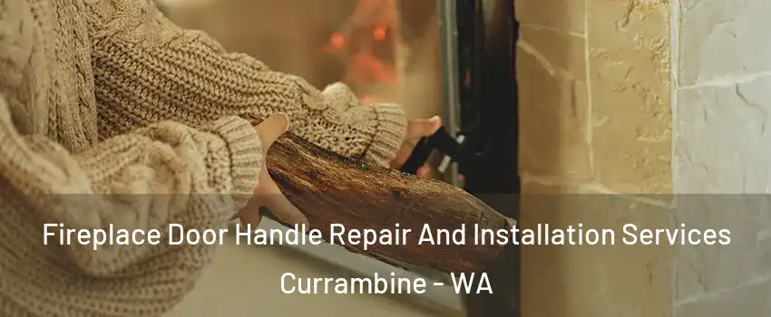Fireplace Door Handle Repair And Installation Services Currambine - WA
