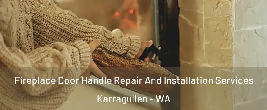  Fireplace Door Handle Repair And Installation Services Karragullen - WA