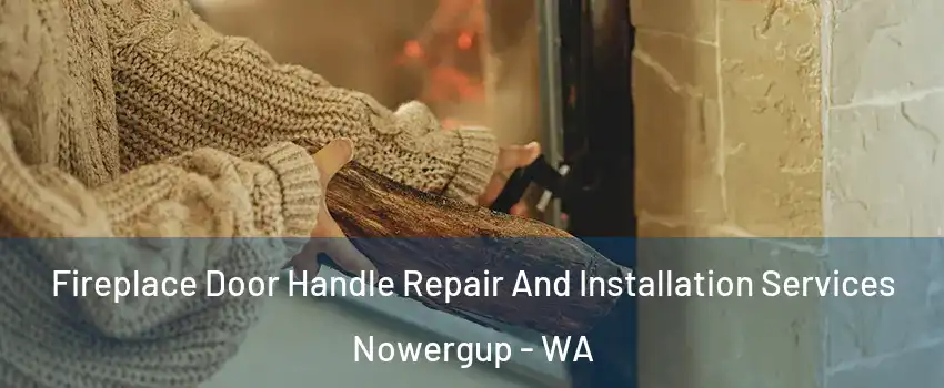 Fireplace Door Handle Repair And Installation Services Nowergup - WA