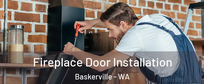 Fireplace Door Installation Baskerville - WA