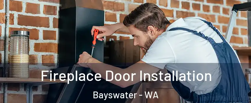 Fireplace Door Installation Bayswater - WA